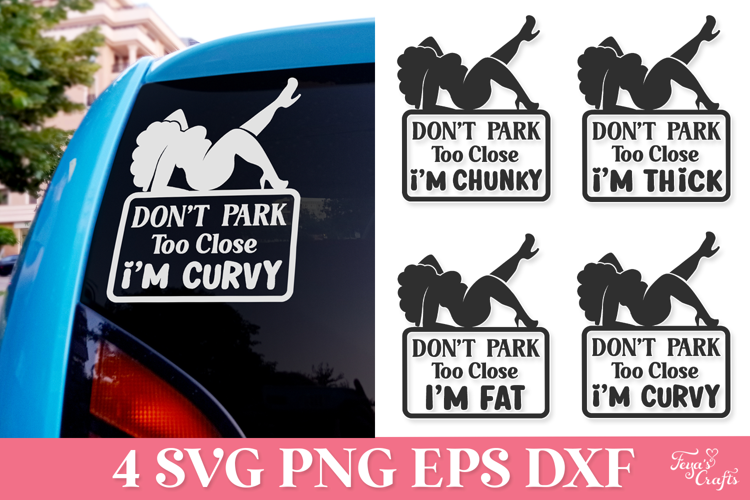 Don't Park Too Close Funny Car Sticker SVG