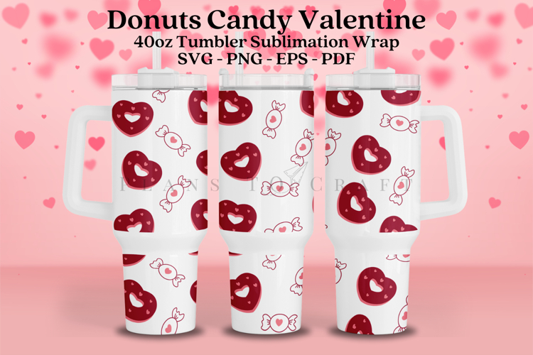 Donuts Candy Valentine 40oz Tumbler Sublimation Wrap SVG