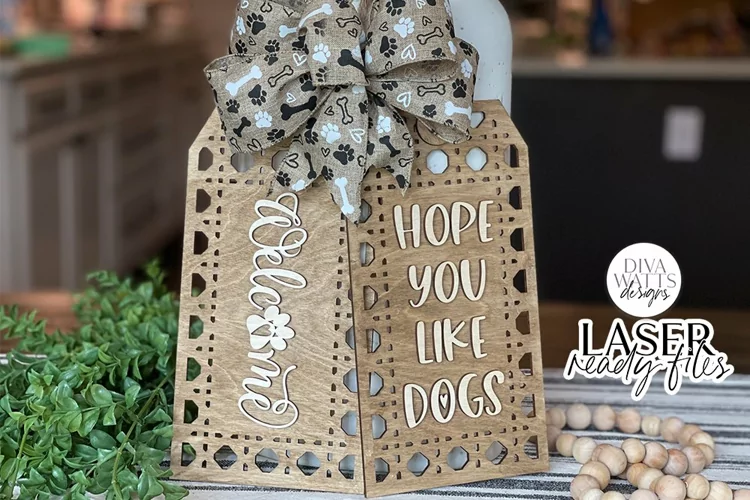 Welcome Rattan Door Tags Glowforge SVG | Hope You Like Dogs