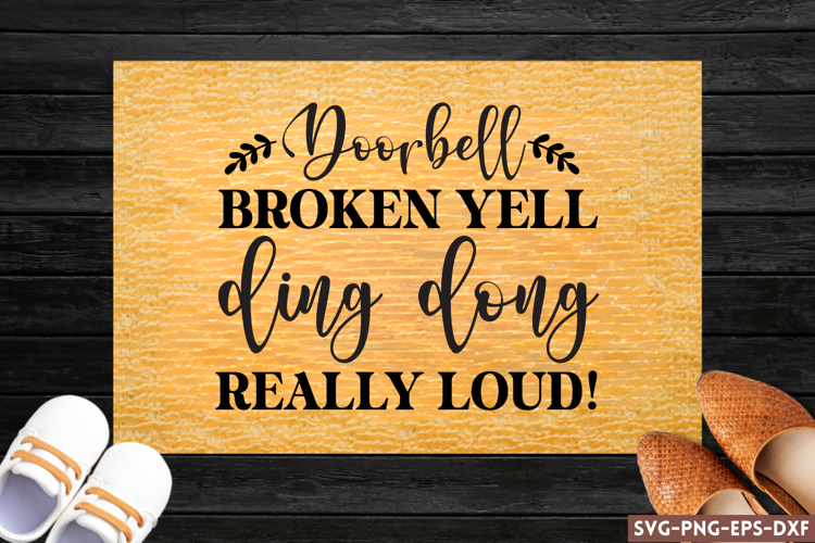 doorbell broken yell ding dong SVG, Doormat SVG