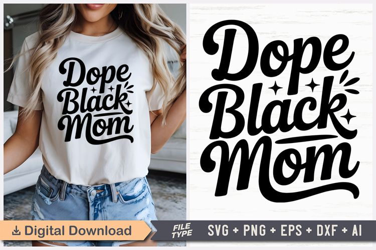 Dope Black Mom SVG, Black Friday SVG, Black Friday Shirt SVG