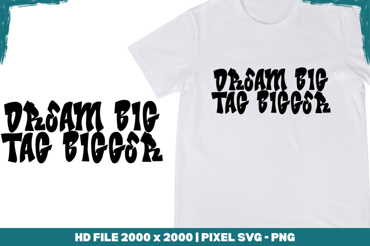 Dream Big, Tag Bigger