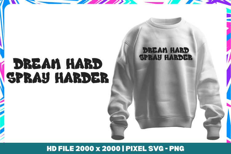 Dream Hard Spray Harder