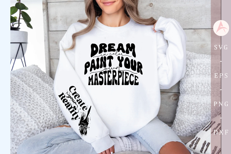Dream in color paint your own masterpiece Sleeve SVG Design