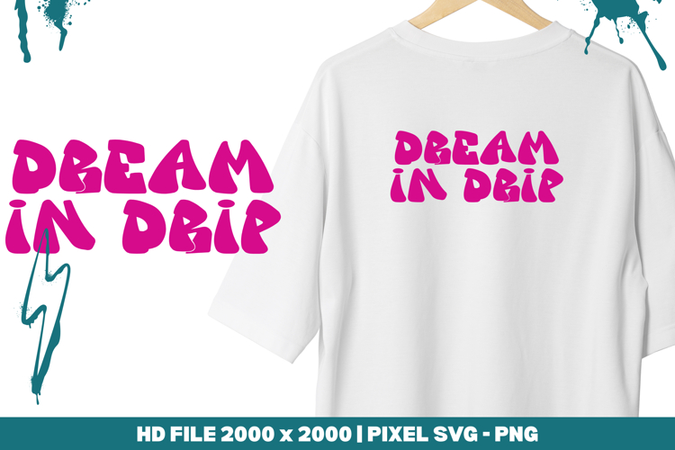 Dream in Drip
