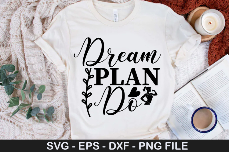 Dream plan do - Strong Woman SVG Design