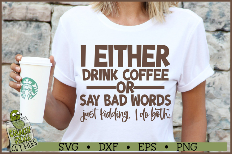 Drink Coffee or Say Bad Words SVG File