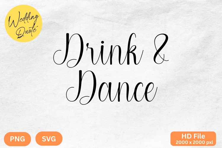 Drink   Dance - Wedding Quote SVGs Cut