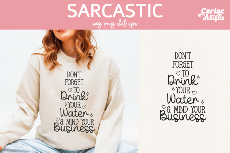 Drink your Water, Sassy Girl Quote Design