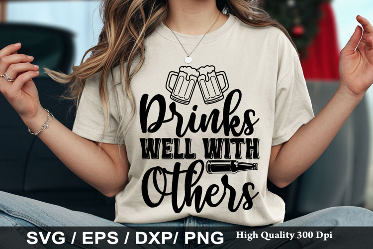 Drinks Well With Others - Funny Beer SVG Design