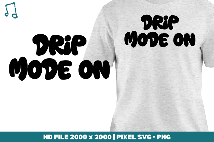 Drip Mode On
