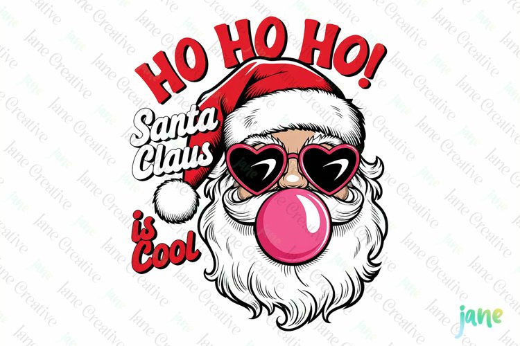 Ho Ho Ho Santa Claus Is Cool Christmas Quotes Sublimation