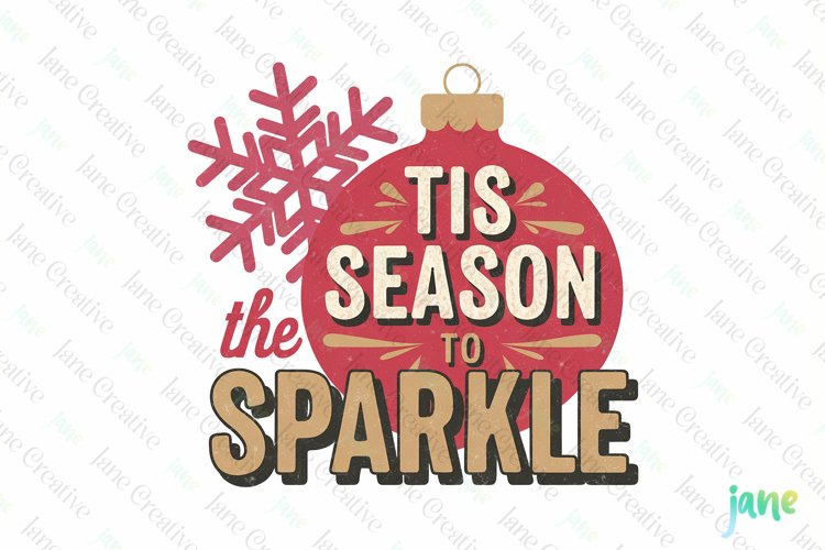 Tis Season To Sparkle Sublimation
