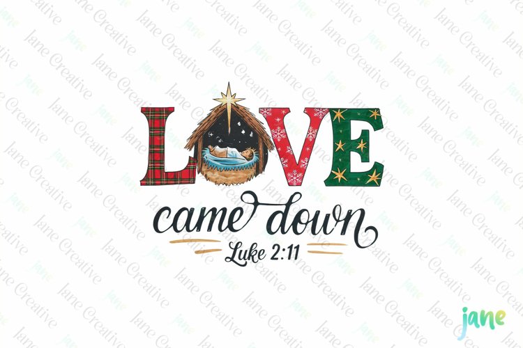 Love Came Down Luke 2:11 Christmas PNG Clipart example image 1