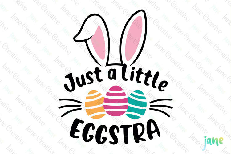 Just a Little Egstra Happy Easter Sublimation example image 1