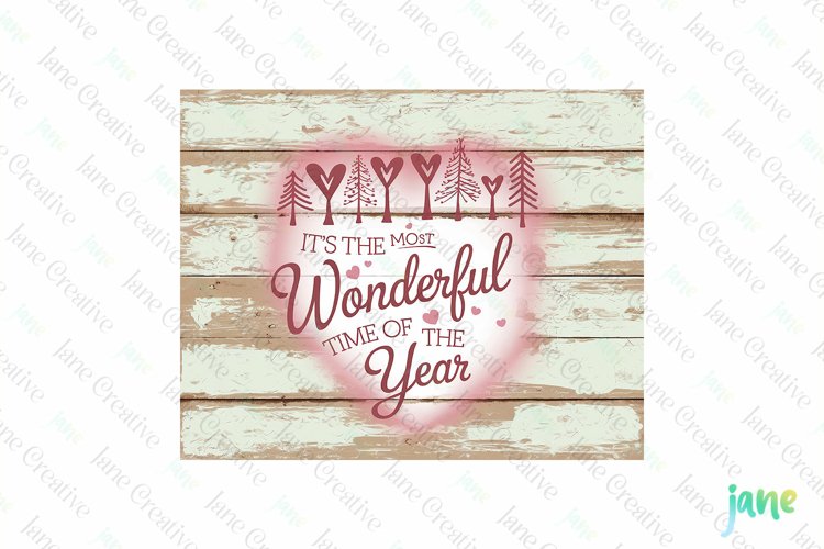 Its the most Wonderful Time of The Year Farmhouse Valentine