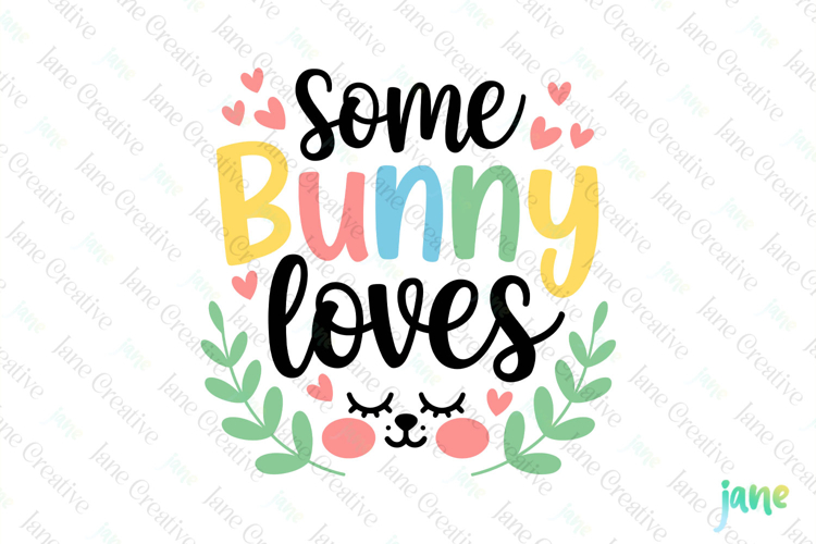 Some Bunny Loves SVG