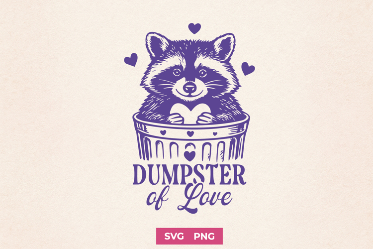 Dumpster of Love SVG | Funny Raccoon PNG Trendy Design
