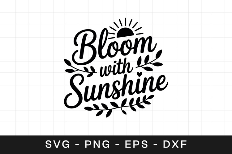 Bloom with Sunshine Floral SVG PNG