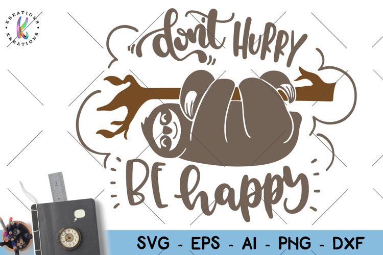 Positive-dont hurry be happy svg