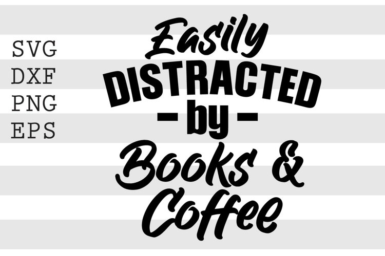 Easily distracted by books and coffee SVG
