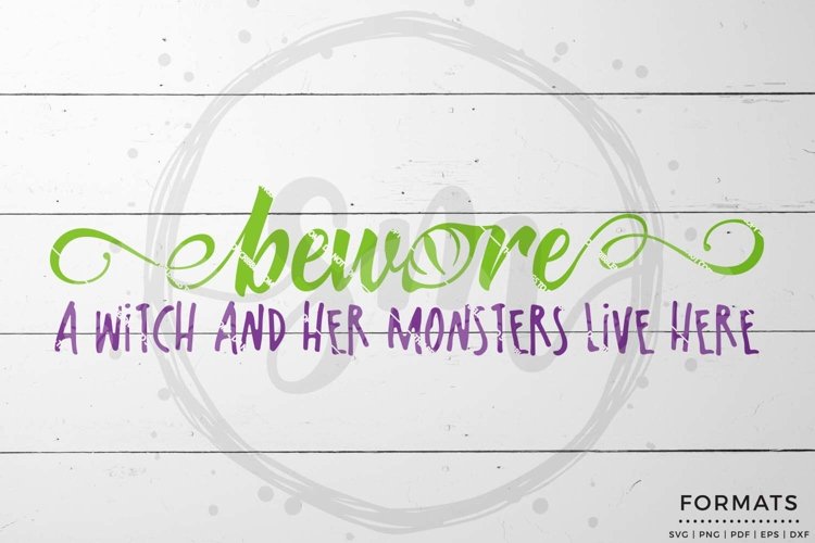 Bware! A Witch & Her Monsters Live Here Halloween SVG example image 1