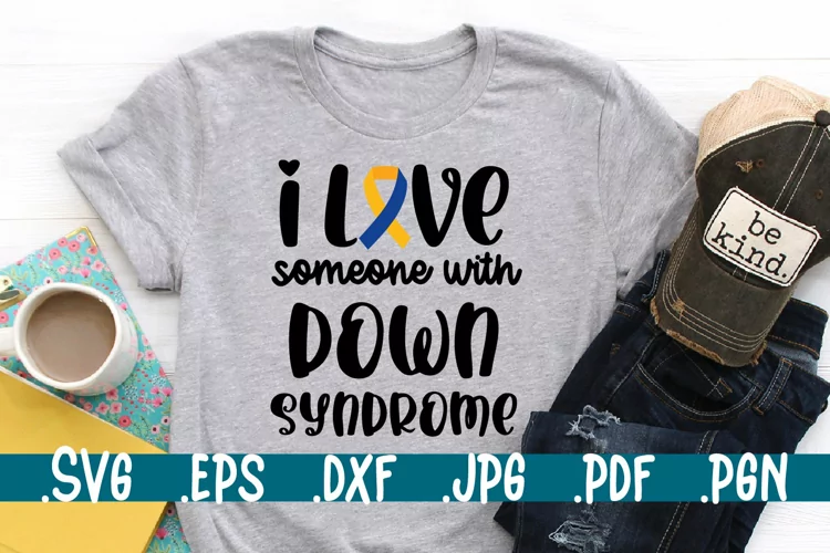 I love someone Down syndrome svg
