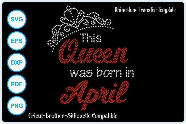 This Queen was born in April Rhinestone SVG Template example image 1