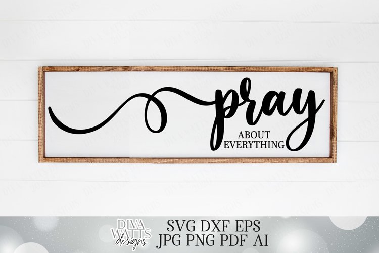 Pray About Everything - Farmhouse Cutting File example image 1