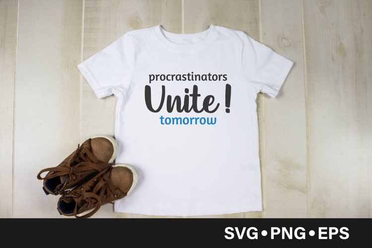 Procrastinators unite tomorrow quote svg