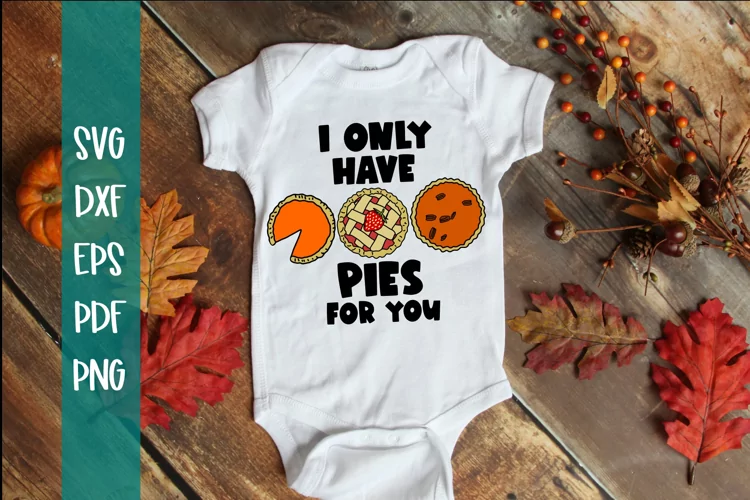 Only Have Pies For You - Fall svg - Funny SVG