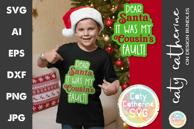 Dear Santa It Was My Cousin's Fault Christmas SVG Cut File