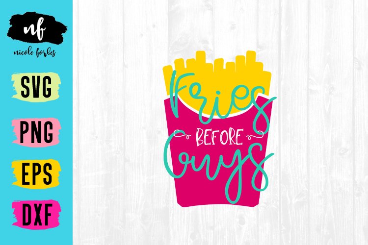 Fries Before Guys SVG Cut File