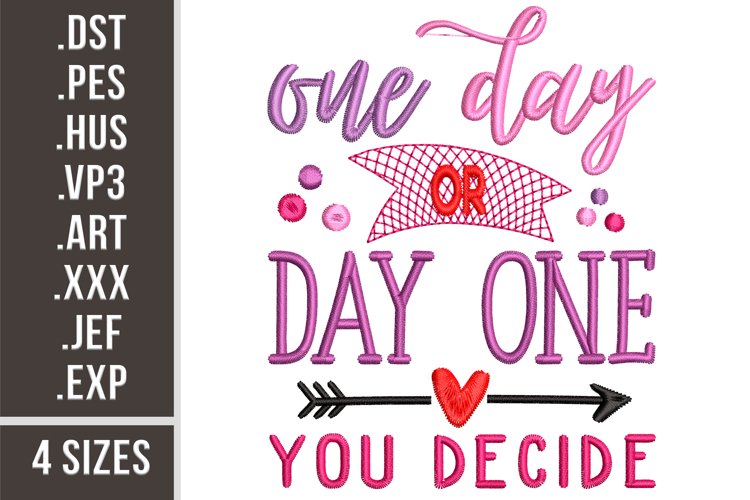 One Day or Day One You Decide l Embroidery example image 1