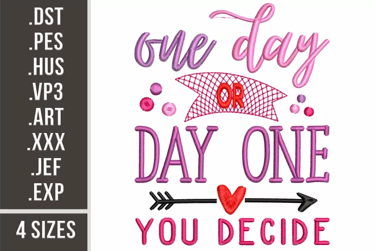 One Day or Day One You Decide l Embroidery