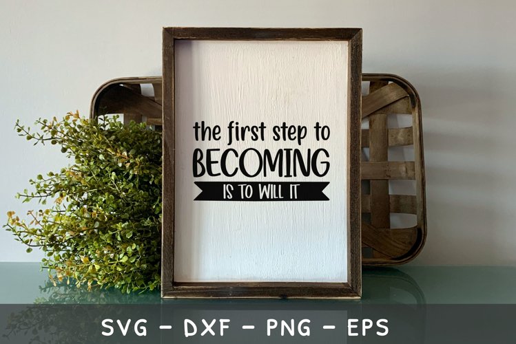 The first step to becoming is to will it SVG