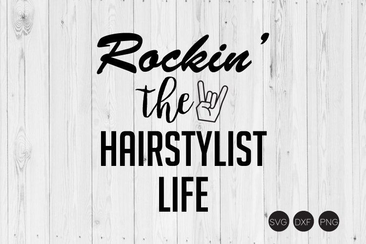 Rockin The Hairstylist Life SVG, DXF, PNG Cut Files example image 1