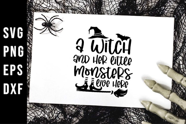 A Witch And Her Little Monsters Live Here SVG