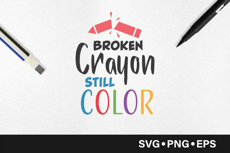 Broken crayon still color quote svg