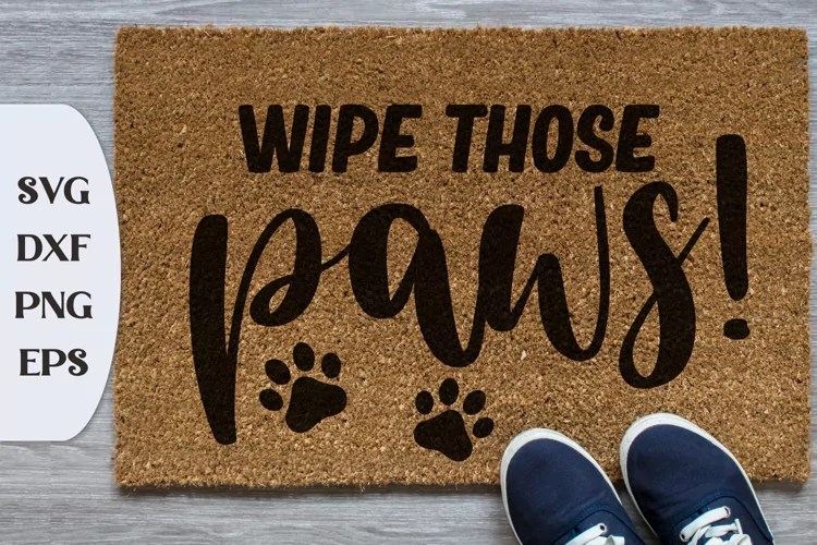 Wipe Those Paws, Funny Doormat Quote, Doormat Quote