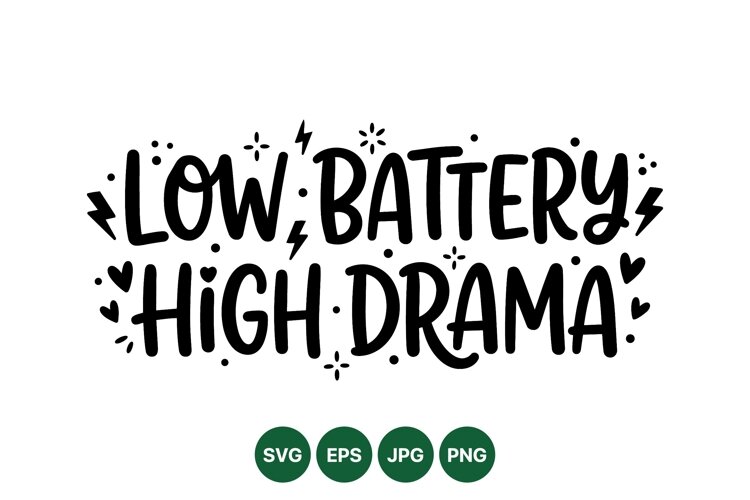 Funny Low Battery High Drama Hand Lettered Svg Design example image 1