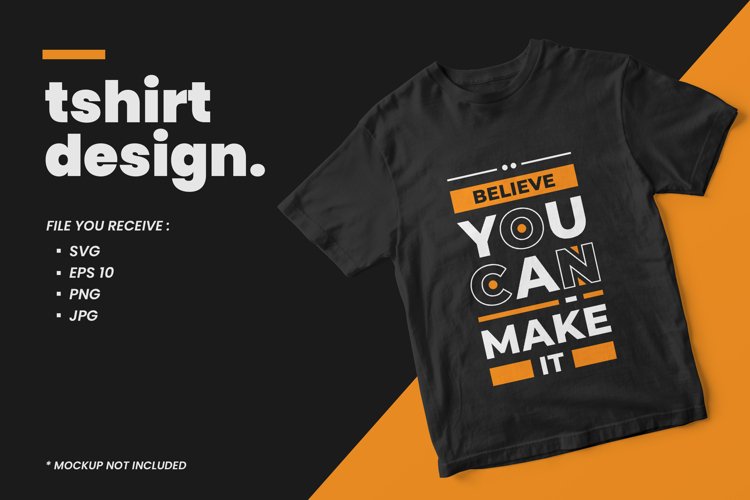 Believe you can make it modern quotes t shirt design