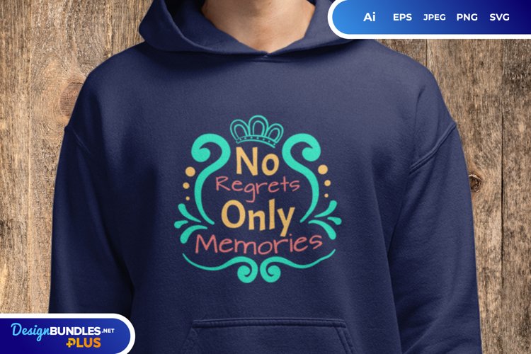 No Regrets Only Memories SVG example image 1