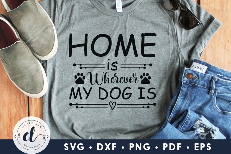 Home Is Wherever My Dog Is, Dog Quotes SVG, Dog SVG Cut File example image 1