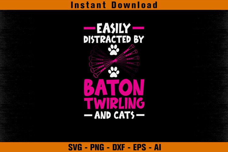 Easily Distracted By Baton Twirling and Cats example image 1