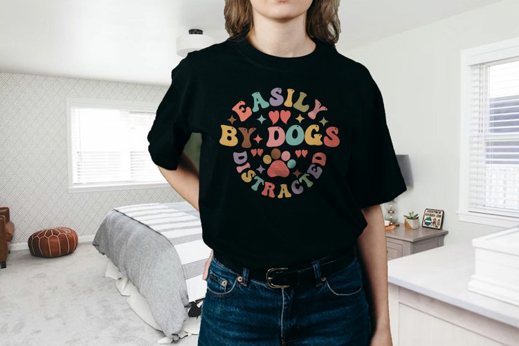 Easily Distracted By Dogs T-Shirt, Dog Mam Shirt, Dog Lover