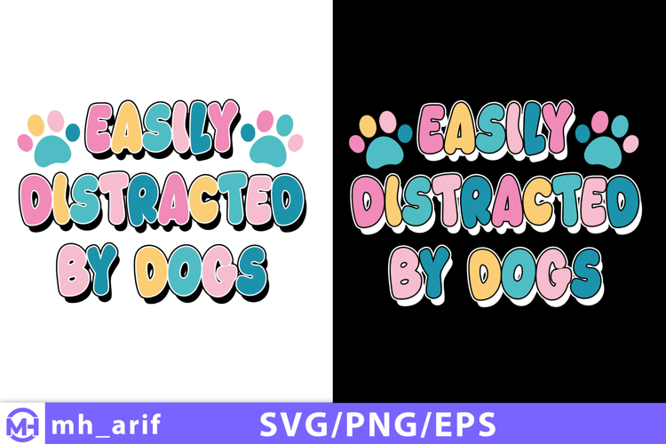 Easily Distracted by Dogs SVG PNG T-shirt Design