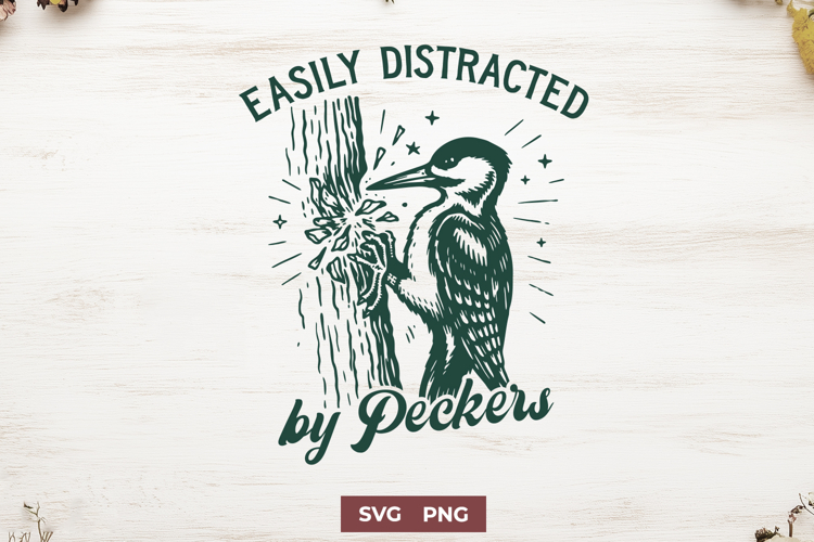 Easily Distracted by Peckers SVG Funny Woodpecker Bird Pun