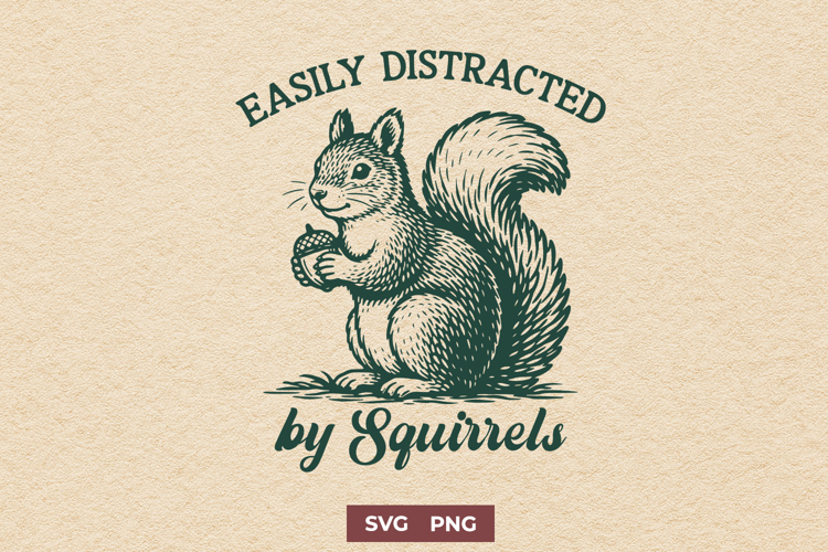Easily Distracted by Squirrels SVG Funny Squirrel Animal Pun