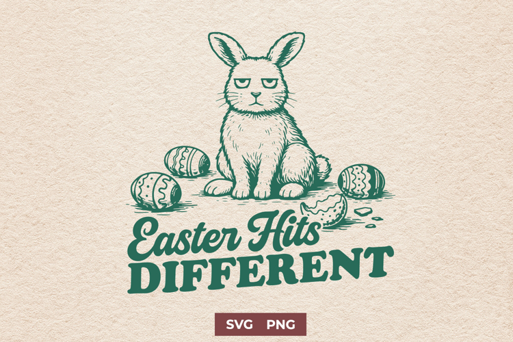 Easter Hits Different SVG Funny Easter Bunny Sarcastic PNG